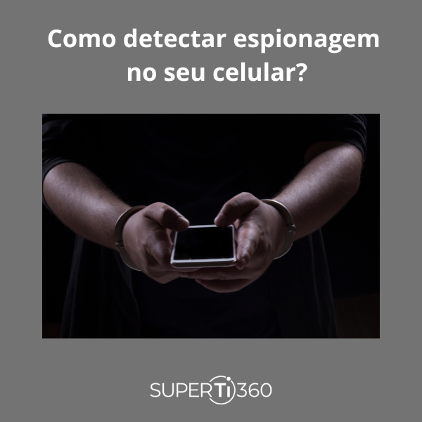 Como detectar espionagem no seu celular?