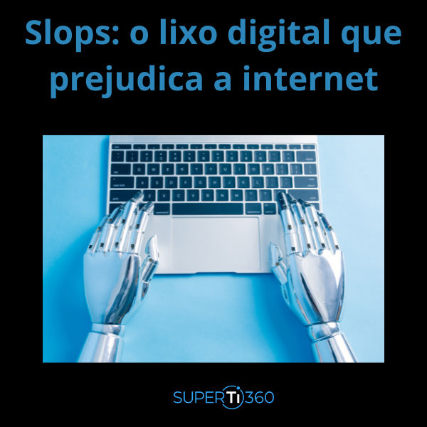 Slops: o lixo digital que prejudica a internet