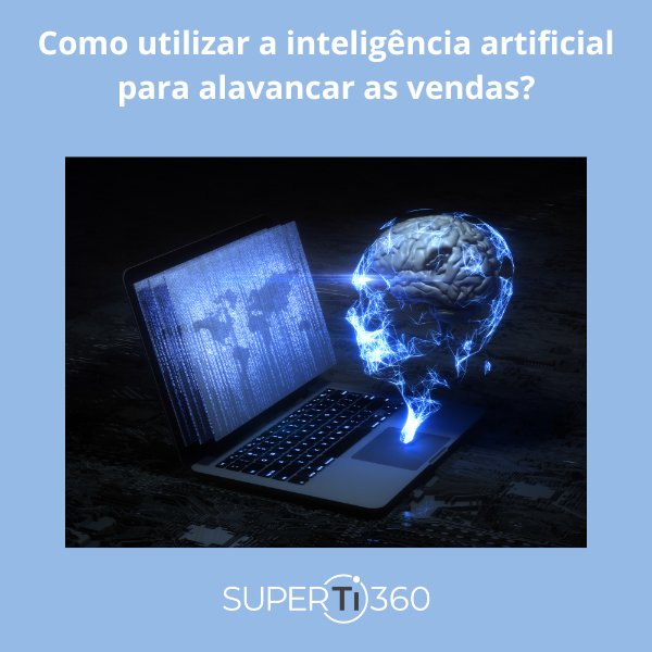 Como utilizar a inteligência artificial para alavancar as vendas?