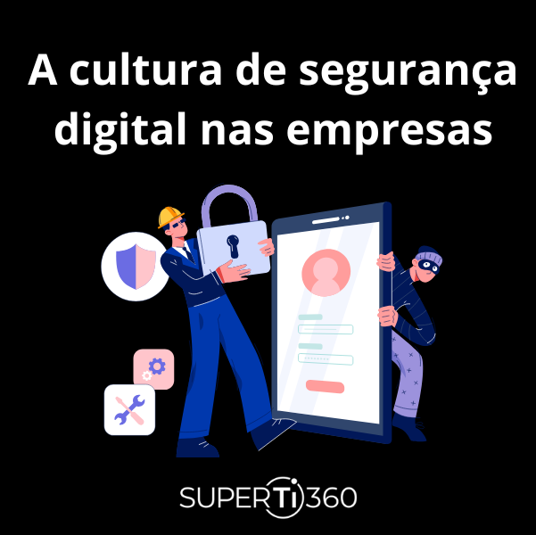 Leia mais sobre o artigo A cultura da segurança digital nas empresas