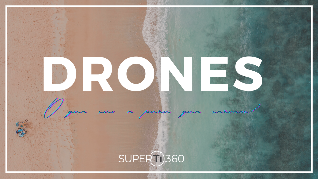 Leia mais sobre o artigo Drones: o que são e para que servem?