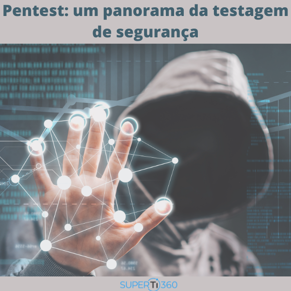 Leia mais sobre o artigo Pentest: um panorama da testagem de segurança