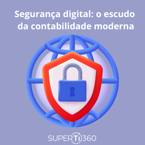 No momento, você está visualizando Segurança digital: o escudo da contabilidade moderna